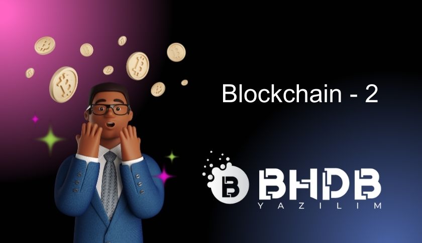 Blockchain Yazılımlarında Neler Yapıyoruz?